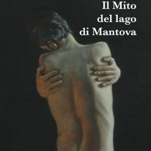 Il mito del lago di Mantova